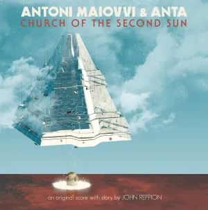 Antoni Maiovvi & Anta - Church Of The Second Sun LP